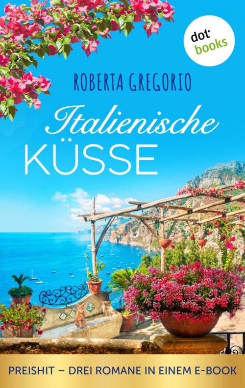 Cover of the book Italienische Küsse by Roberta Gregorio, dotbooks GmbH