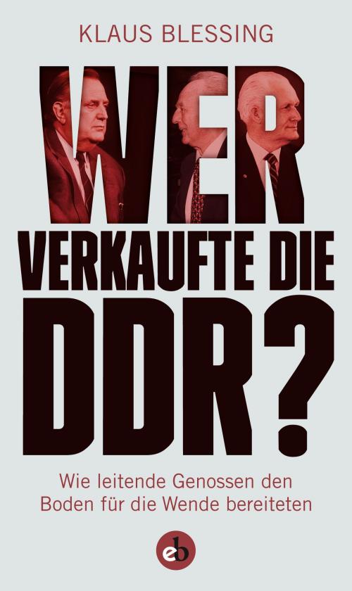 Cover of the book Wer verkaufte die DDR? by Klaus Blessing, Edition Berolina