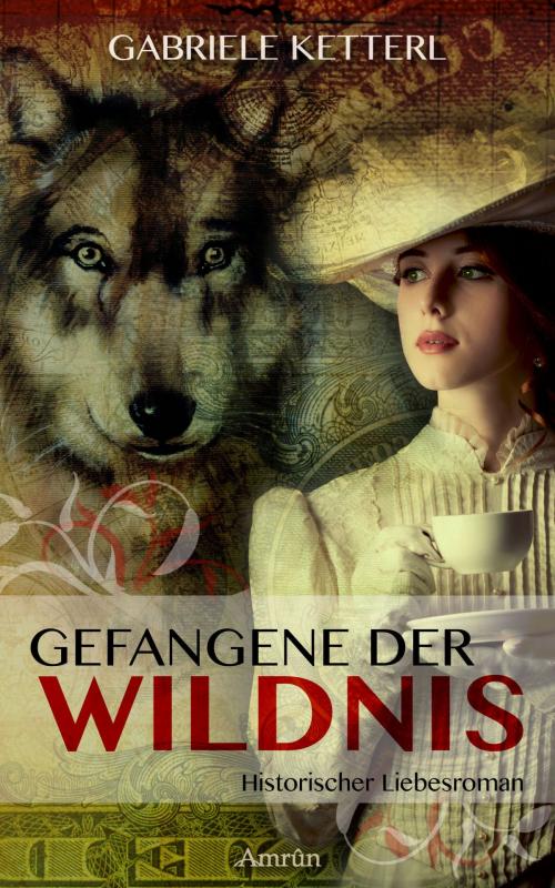 Cover of the book Gefangene der Wildnis (Band 1) by Gabriele Ketterl, Amrûn Verlag