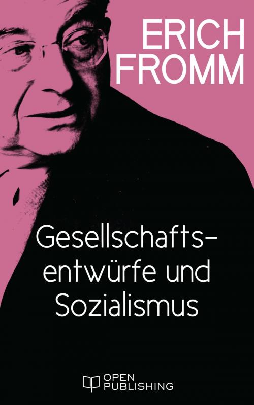 Cover of the book Gesellschaftsentwürfe und Sozialismus by Erich Fromm, Rainer Funk, Edition Erich Fromm