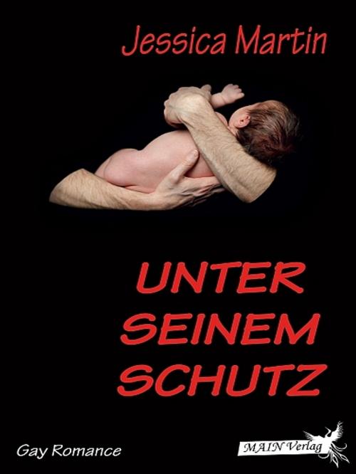 Cover of the book Unter seinem Schutz by Jessica Martin, Jessica Martin