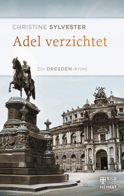 Cover of the book Adel verzichtet by Christine Sylvester, Bild und Heimat