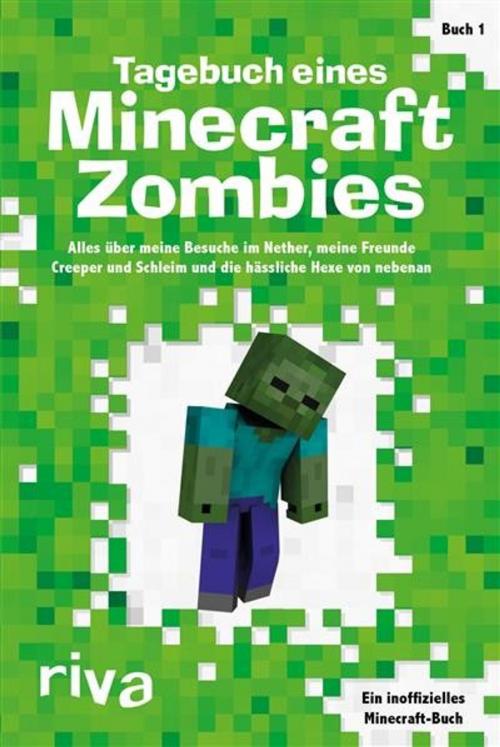 Cover of the book Tagebuch eines Minecraft-Zombies by Herobrine Books, riva Verlag