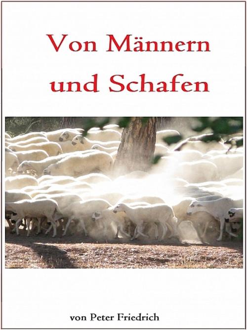 Cover of the book Von Männern und Schafen by Peter Friedrich, XinXii-GD Publishing