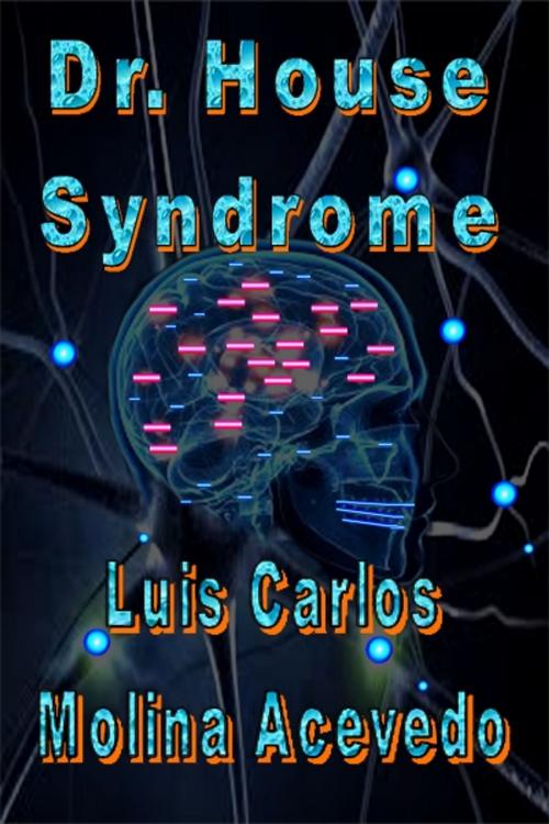 Cover of the book Dr. House Syndrome by Luis Carlos Molina Acevedo, XinXii-GD Publishing