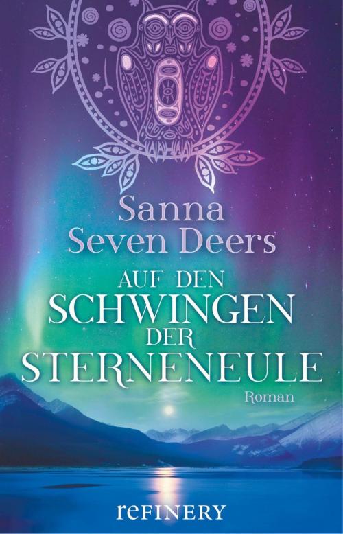 Cover of the book Auf den Schwingen der Sterneneule by Sanna Seven Deers, Refinery