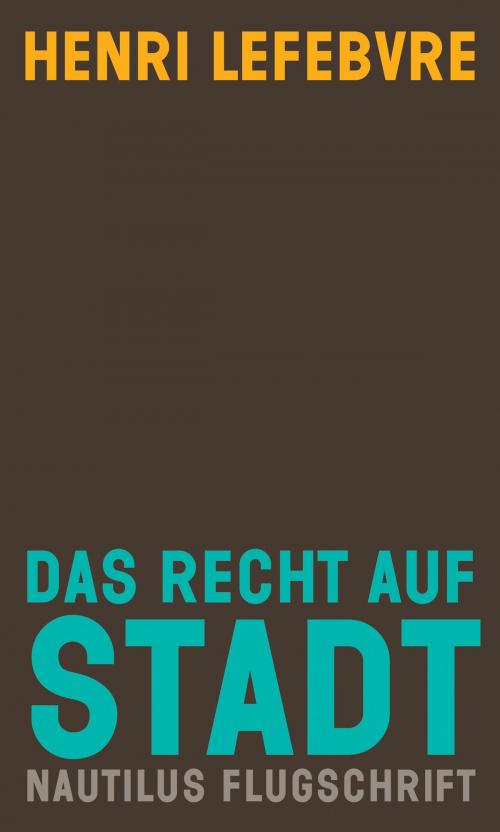 Cover of the book Das Recht auf Stadt by Henri Lefebvre, Edition Nautilus