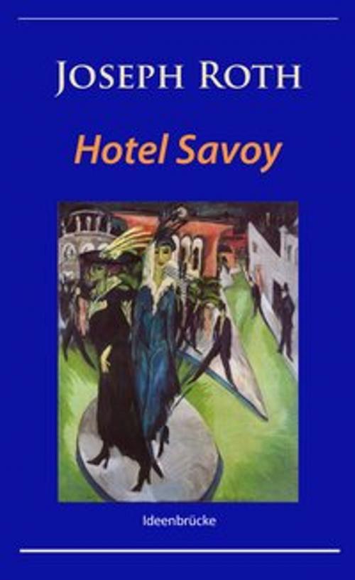 Cover of the book Hotel Savoy by Joseph Roth, Ideenbrücke Verlag