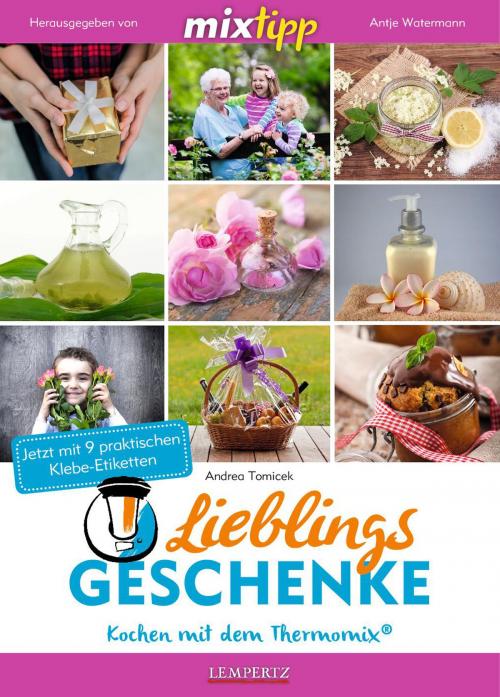 Cover of the book MIXtipp Lieblings-Geschenke by Andrea Tomicek, Edition Lempertz