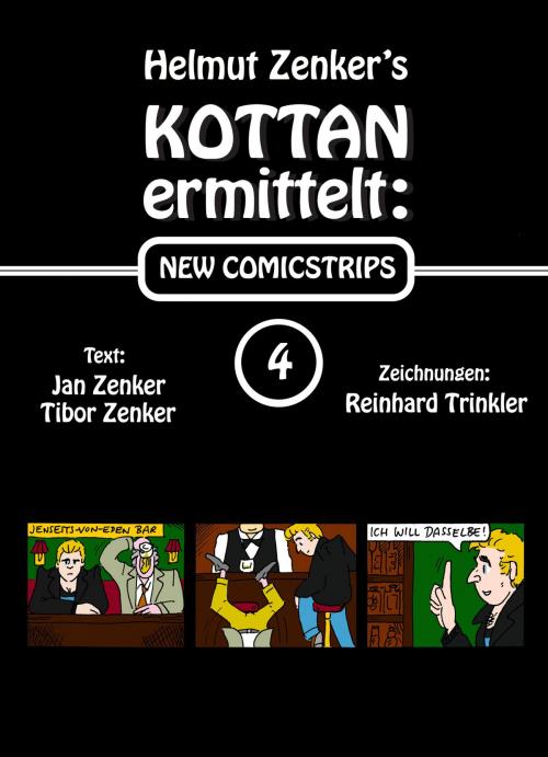 Cover of the book Kottan ermittelt: New Comicstrips 4 by Helmut Zenker, Jan Zenker, Tibor Zenker, Der Drehbuchverlag