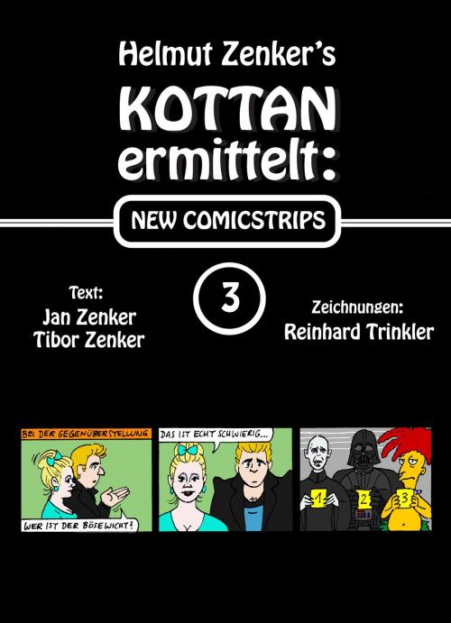 Cover of the book Kottan ermittelt: New Comicstrips 3 by Helmut Zenker, Jan Zenker, Tibor Zenker, Der Drehbuchverlag