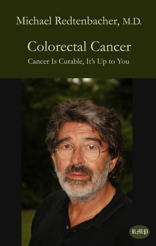 Cover of the book Colorectal Cancer by Michael Redtenbacher, M.D., Bernie Siegel, M.D., Redtenbacher Medical Publishing