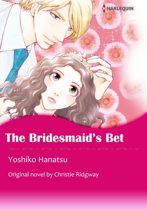 Cover of the book THE BRIDESMAID'S BET by Christie Ridgway, YOSHIKO HANATSU, Harlequin / SB Creative Corp.