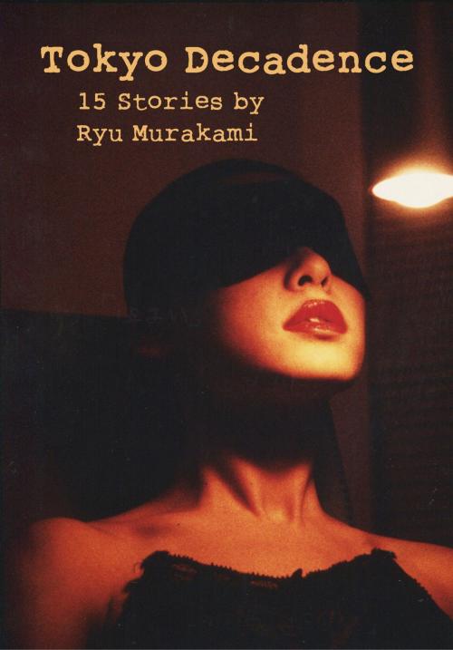 Cover of the book Tokyo Decadence by Ryu Murakami, Ralph McCarthy, Kurodahan Press