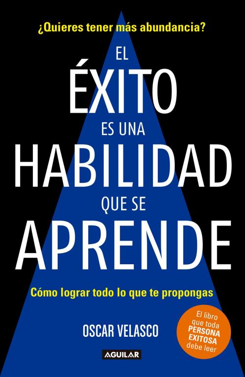 Cover of the book El éxito es una habilidad que se aprende by Oscar Velasco, Penguin Random House Grupo Editorial México