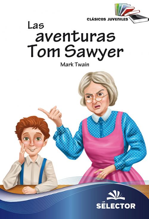 Cover of the book Las aventuras de Tom Sawyer by Mark Twain, Selector