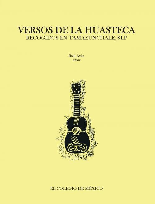 Cover of the book Versos de la huasteca by , El Colegio de México