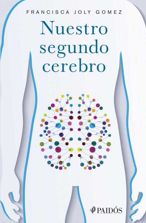 Cover of the book Nuestro segundo cerebro by Francisca Joly Gomez, Grupo Planeta - México