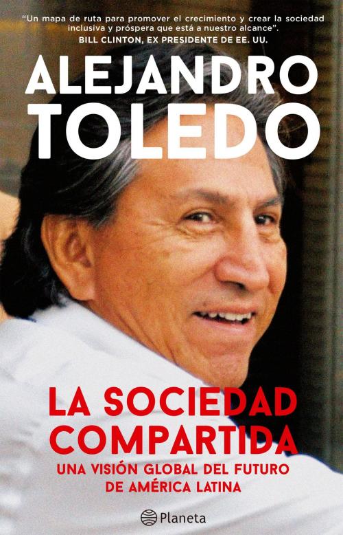 Cover of the book La sociedad compartida by Alejandro Toledo, Grupo Planeta - Perú