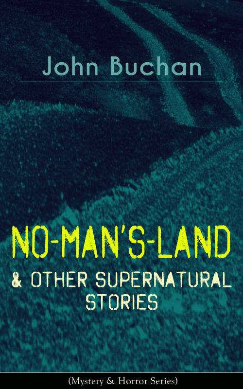 Cover of the book NO-MAN'S-LAND & Other Supernatural Stories (Mystery & Horror Series) by John Buchan, e-artnow