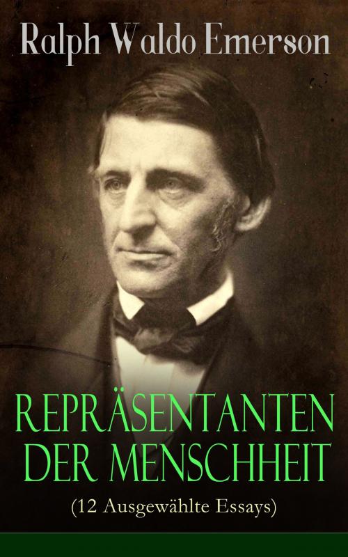Cover of the book Repräsentanten der Menschheit (12 Ausgewählte Essays) by Ralph Waldo Emerson, e-artnow