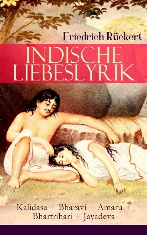 Cover of the book Indische Liebeslyrik: Kalidasa + Bharavi + Amaru + Bhartrihari + Jayadeva by Friedrich Rückert, e-artnow