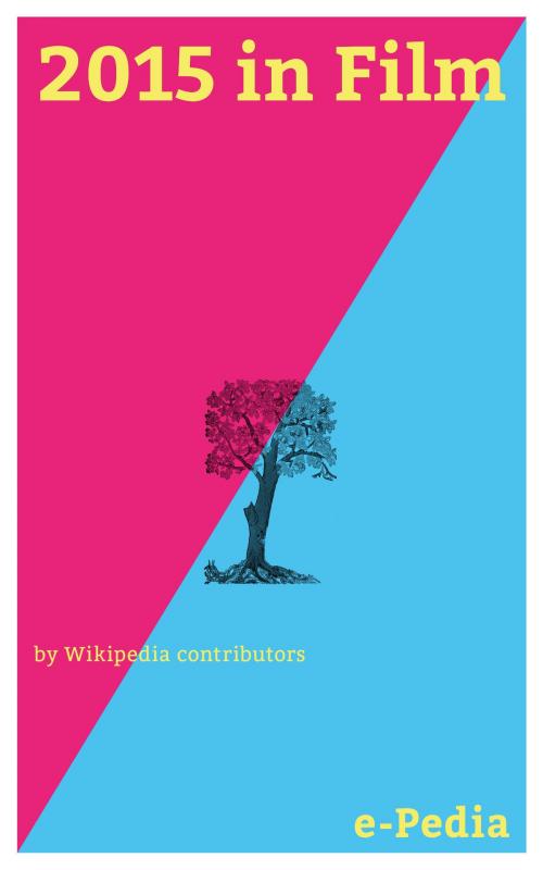 Cover of the book e-Pedia: 2015 in Film by Wikipedia contributors, e-Pedia