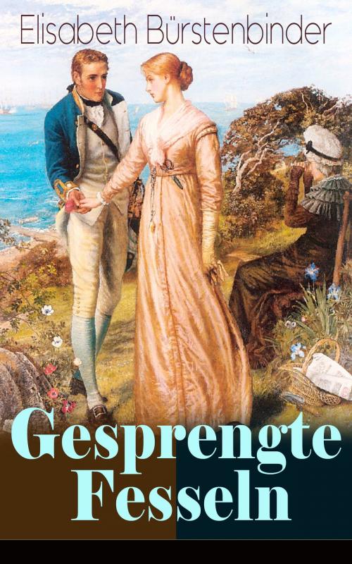 Cover of the book Gesprengte Fesseln by Elisabeth Bürstenbinder, e-artnow