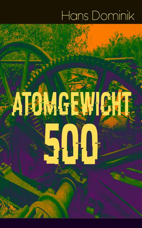 Cover of the book Atomgewicht 500 by Hans Dominik, e-artnow