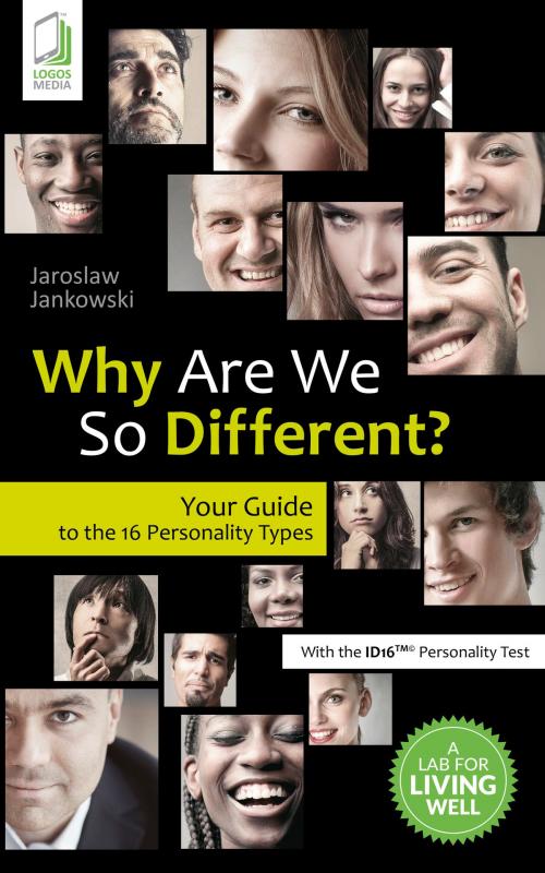 Cover of the book Why Are We So Different? Your Guide to the 16 Personality Types by Jaroslaw Jankowski, LOGOS MEDIA