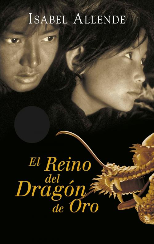Cover of the book El Reino del Dragón de Oro (Memorias del Águila y del Jaguar 2) by Isabel Allende, Penguin Random House Grupo Editorial España