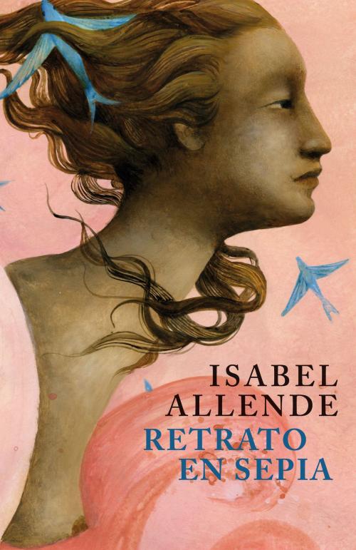 Cover of the book Retrato en sepia by Isabel Allende, Penguin Random House Grupo Editorial España