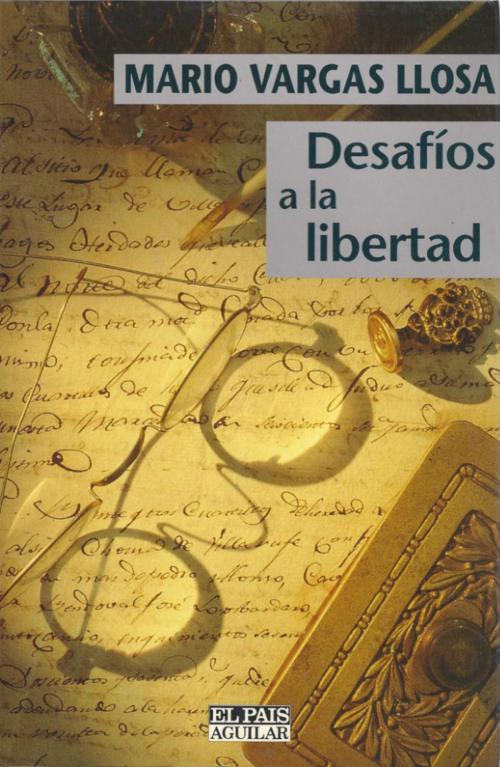 Cover of the book Desafíos a la libertad by Mario Vargas Llosa, Penguin Random House Grupo Editorial España