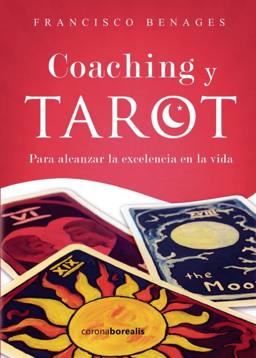 Cover of the book Coaching y Tarot by Francisco Benages, Corona Borealis