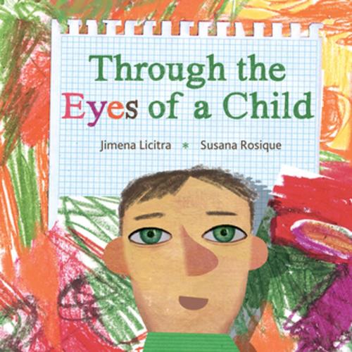 Cover of the book Through the Eyes of a Child by Jimena Licitra, Cuento de Luz