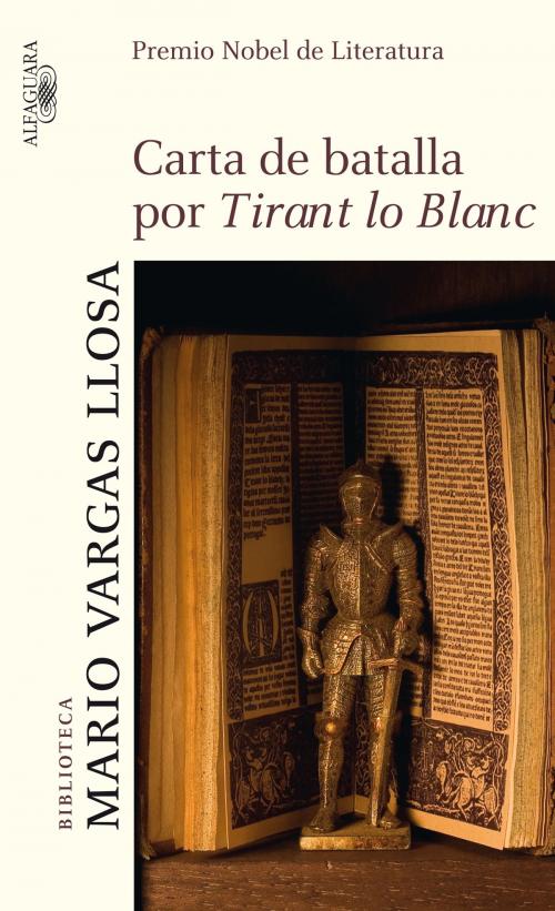 Cover of the book Carta de batalla por Tirant lo Blanc by Mario Vargas Llosa, Penguin Random House Grupo Editorial España
