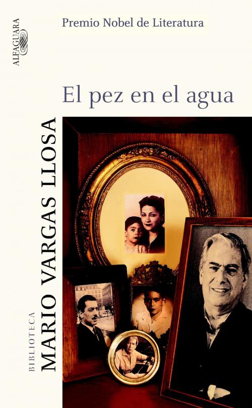 Cover of the book El pez en el agua by Mario Vargas Llosa, Penguin Random House Grupo Editorial España