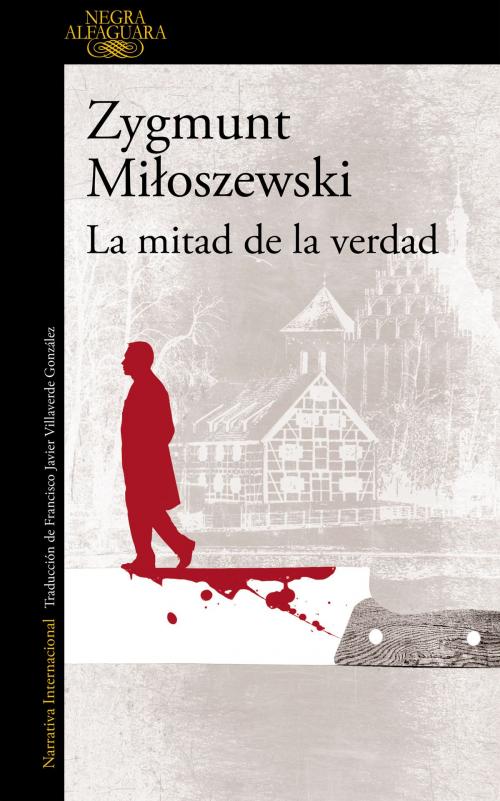 Cover of the book La mitad de la verdad (Un caso del fiscal Szacki 2) by Zygmunt Miloszewski, Penguin Random House Grupo Editorial España