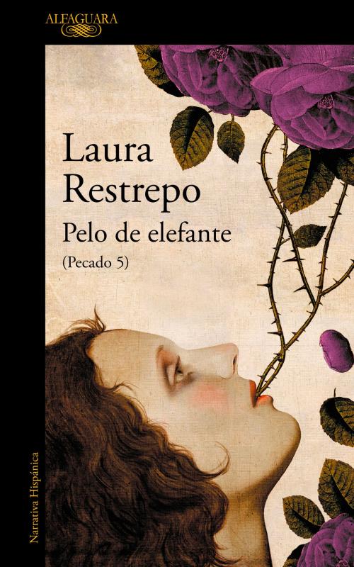 Cover of the book Pelo de elefante (Pecado 5) by Laura Restrepo, Penguin Random House Grupo Editorial España