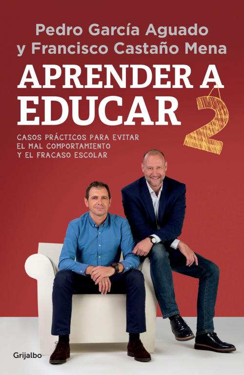 Cover of the book Aprender a educar 2 by Pedro García Aguado, Francisco Castaño Mena, Penguin Random House Grupo Editorial España