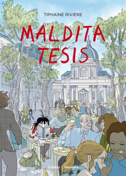 Cover of the book Maldita tesis by Tiphaine Rivière, Penguin Random House Grupo Editorial España
