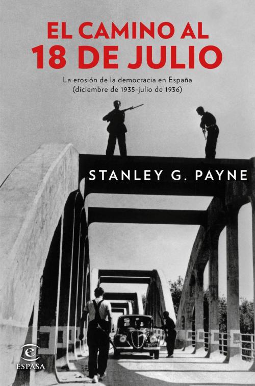 Cover of the book El camino al 18 de julio by Stanley G. Payne, Grupo Planeta