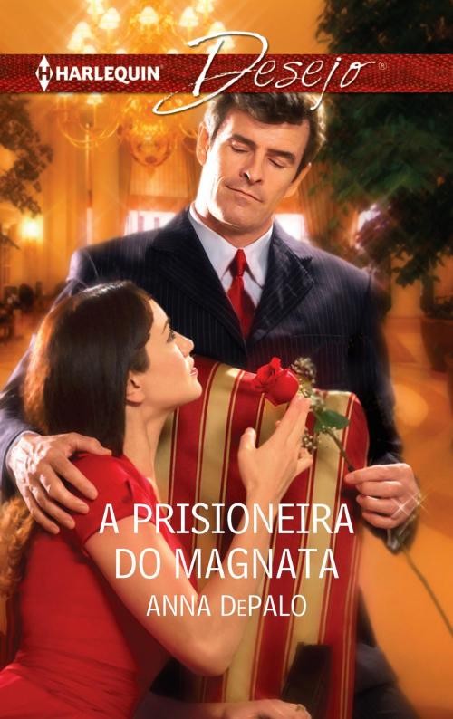 Cover of the book A prisioneira do magnata by Anna Depalo, Harlequin, uma divisão de HarperCollins Ibérica, S.A.