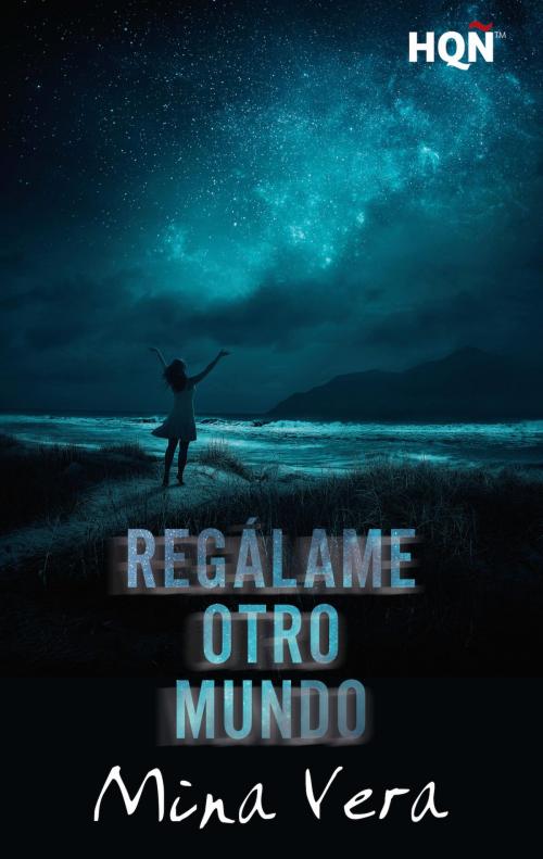 Cover of the book Regálame otro mundo by Mina Vera, Harlequin, una división de HarperCollins Ibérica, S.A.