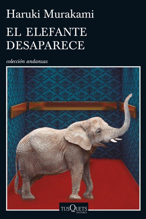 Cover of the book El elefante desaparece by Haruki Murakami, Grupo Planeta