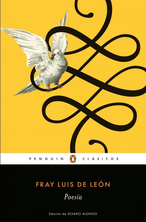 Cover of the book Poesía (Fray Luis de León) (Los mejores clásicos) by Fray Luis de León, Penguin Random House Grupo Editorial España