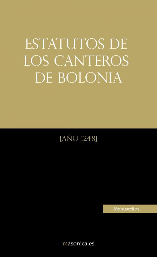 Cover of the book Estatutos de los Canteros de Bolonia by ANÓNIMO, MASONICA.ES