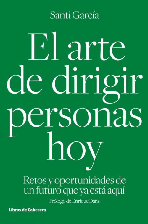 Cover of the book El arte de dirigir personas hoy by Santiago García García, Libros de Cabecera
