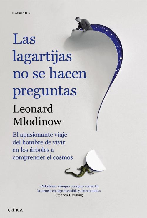 Cover of the book Las lagartijas no se hacen preguntas by Leonard Mlodinow, Grupo Planeta