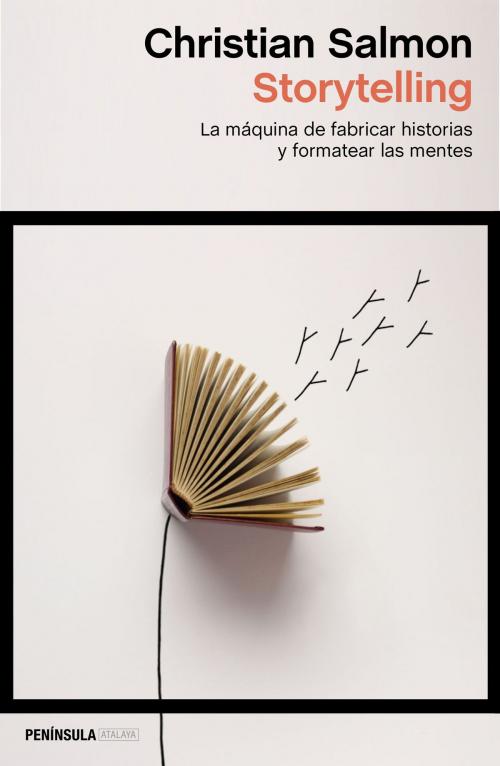Cover of the book Storytelling by Christian Salmon, Grupo Planeta